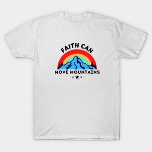 Faith Can Move Mountains - Christian Saying T-Shirt